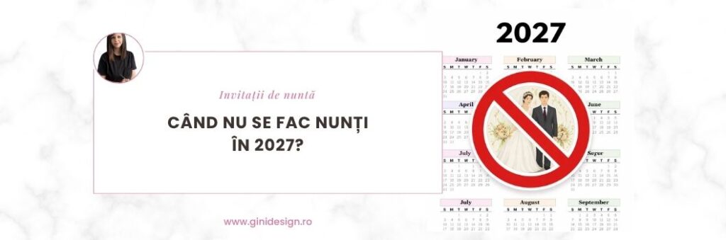 Când nu se fac nunți în 2027?